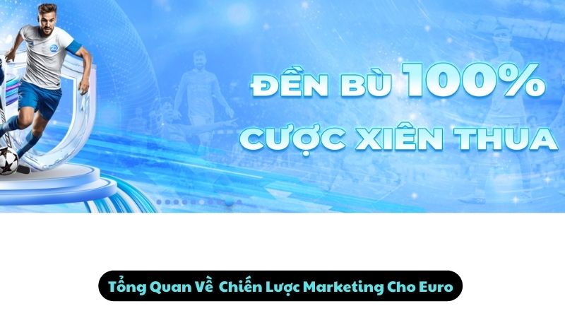 chien-luoc-marketing-cho-euro-1