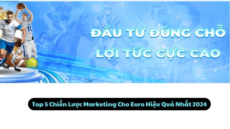 chien-luoc-marketing-cho-euro-2