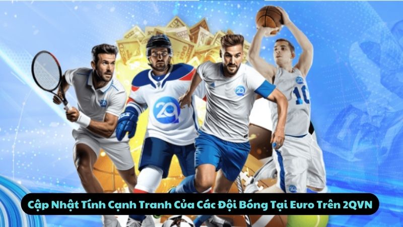 tinh-canh-tranh-cua-cac-doi-bong-tai-euro-3